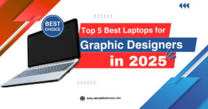 Top 5 Best Laptops for Graphic Designers in 2025